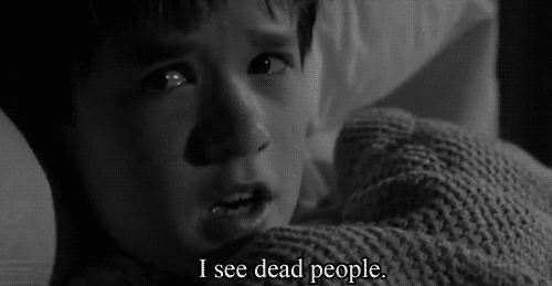 "I see dead people"