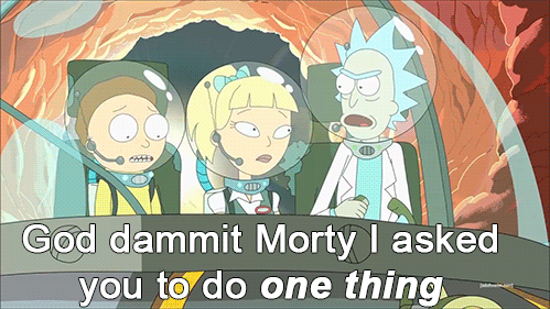 rick morty asked you to do one thing gif